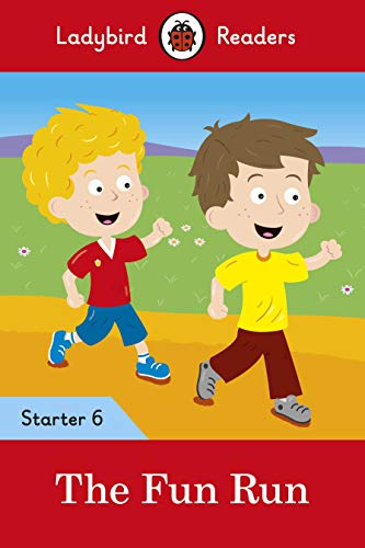 The Ladybird Readers Level 6 - The Fun Run - (ELT Graded Reader): Starter 6
