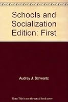 The schools and socialization (Critical issues in education) 0060458232 Book Cover