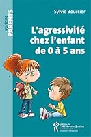 L'AGRESSIVITE CHEZ L'ENFANT DE 0 A 5 ANS 2896198458 Book Cover