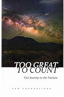 TOO GREAT TO COUNT Our Journey to the Nations B07W78JWDZ Book Cover