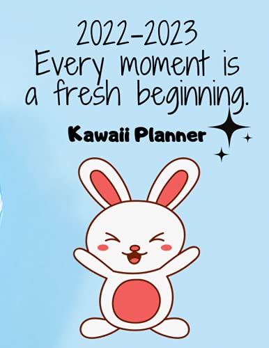 Kawaii Planner 2022-2023 Every moment is a fresh beginning.: Kawaii Calendar | Two Year Monthly Planner | Yearly Planner | Japanese Manga and Kawaii Lovers Gift | New year Organizer Agenda