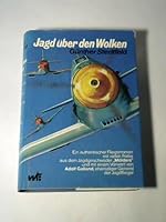 Jagd über den Wolken: E. authent. Fliegerroman aus d. Jagdgeschwader "Mölders" 3881021116 Book Cover