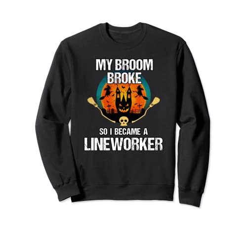 My Broom Broke So I Became A LineWorker Disfraz de Halloween Sudadera
