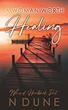 A Woman Worth Healing: Waves of Heartbreak Duet - Book One