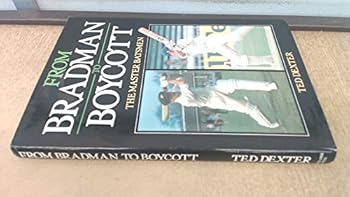 Hardcover From Bradman to Boycott: The master batsmen Book