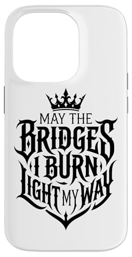 May The Bridges I Burn Light My Way �A���e�B�[�N���^�g�D�[�A�[�g �X�}�z�P�[�X iPhone 14 Pro �p