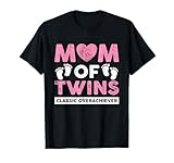 Mom of Twins Classic Overachiever Funny Twin Mom Twin Mama T-Shirt