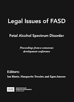 Legal Issues of FASD - Fetal Alcohol Spectrum Disorder