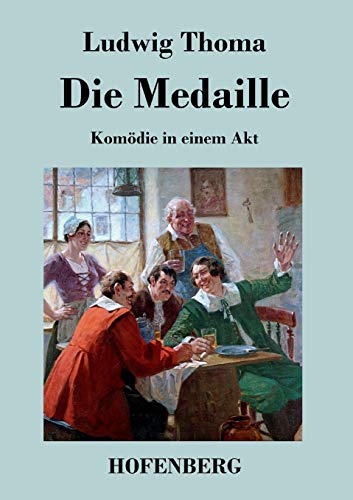 Die Medaille: Komödie in einem Akt [German] 384303950X Book Cover