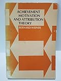 Achievement Motivation and Attribution Theory
