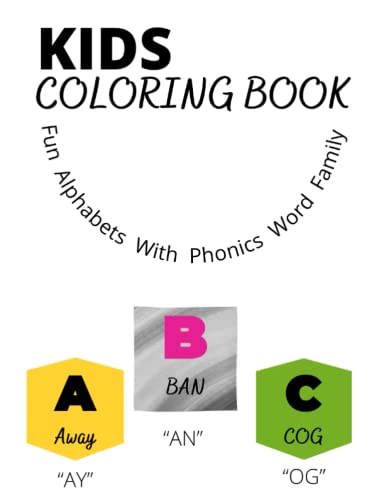 KIDS COLORING BOOK: Phonics Word Family And Alphabets