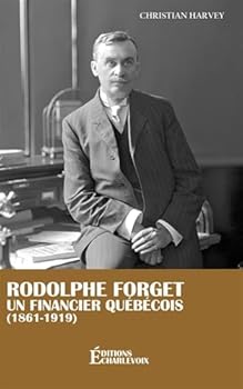 Paperback Rodolphe Forget : Un financier Québécois [French] Book