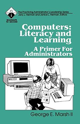 Computers: Literacy and Learning: A Primer for Administrators (Roadmaps to Success)