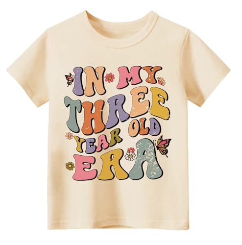 Sineeko in My Three Year Old Era Shirt Toddler Girls Cute 3rd Birthday Outfit Top for Birthday Gift Beige 3T
