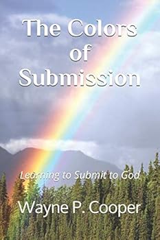 Paperback The Colors of Submission: Learning to Submit to God Book