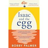 Isaac and the Egg: the unique, funny and heartbreaking Saturday Times bestseller (English Edition)