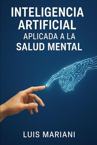 Inteligencia Artificial aplicada a la Salud Mental (Spanish Edition)