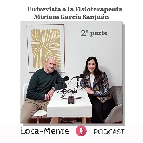 Entrevista a la fisioterapeuta Miriam García Sanjuán 2ª parte cover art