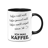 Tassenbrennerei Tasse mit Spruch Kaffee redet nicht, Kaffee jammert nicht, macht einfach seinen Job - lustig - Spülmaschinenfest (Schwarz)