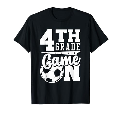 4th Grade Game On Back To School Soccer Boy Fourth Grade T-Shirt