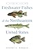Freshwater Fishes of the Northeastern United States (New York State Series)