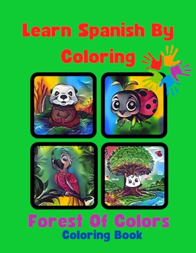 Learn Spanish By Coloring: Forest Of Colors Coloring Book (Learn Spanish Coloring)