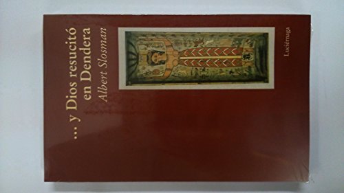 Y Dios resucitó en Dendera (NARRATIVA) Y Dios resucitó en Dendera (NARRATIVA)