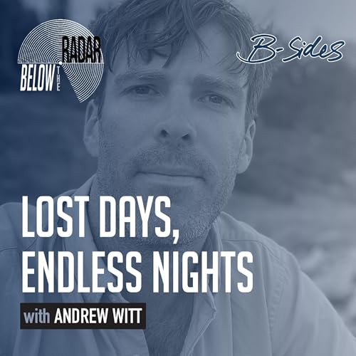 Lost Days, Endless Nights &mdash; with Andrew Witt