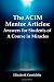 The ACIM Mentor Articles: Answers for Students of A Course in Miracles