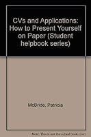 CVs and Applications: How to Present Yourself on Paper 1853248266 Book Cover