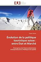 Évolution de la Politique Touristique Suisse: Entre État Et Marché 6131598754 Book Cover