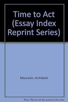 Time to Act (Essay Index Reprint Ser)