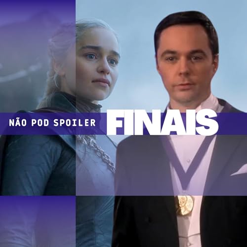 #19 - Melhores e Piores Finais de S&eacute;ries