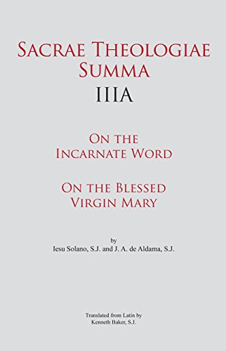 Sacrae Theologiae Summa IIIA: On the Incarnate Word • On the Blessed Virgin Mary