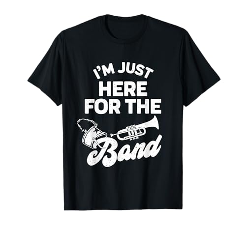 Funny Band Booster Mom Dad I'm Just Here For The Band Cheer T-Shirt