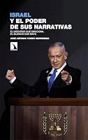 Israel y el poder de sus narrativas: El discurso que emociona. El silencio que mata 8410674610 Book Cover
