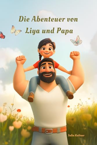 Die Abenteuer von Liya und Papa
