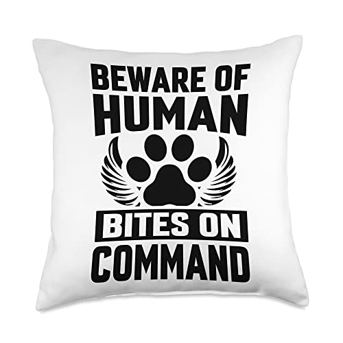 Beware Of Human Bites On Command - Funny Dog Owner Throw Pillow