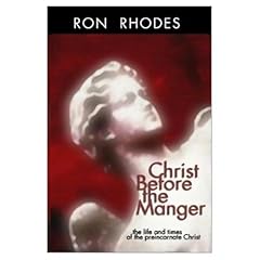 Christ Before the Manger: The Life and Times of the Preincarnate Christ Audiobook By Ron Rhodes cover art