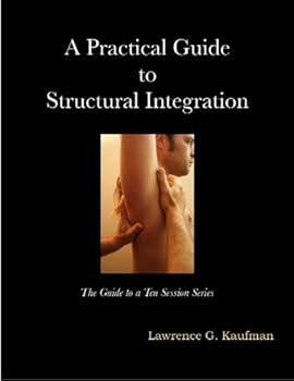 Unknown Binding A Practical Guide to Structural Integration (The Guide to a Ten Session Series) Book