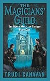 The Magicians' Guild (The Black Magician Trilogy, Book 1)