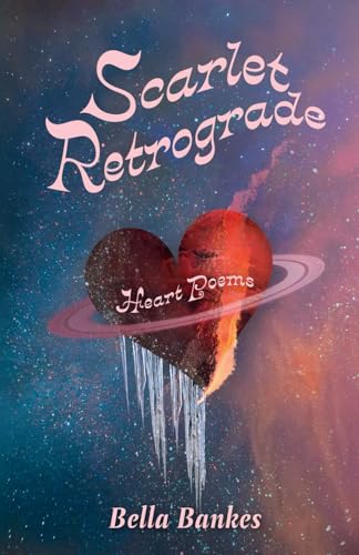 Scarlet Retrograde: Heart Poems