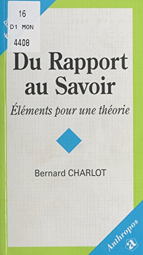 Du rapport au savoir : Éléments pour une théorie (Education poche t. 1)