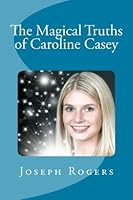 The Magical Truths of Caroline Casey 1478199946 Book Cover