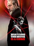 Watching This Movie Is a Crime