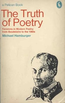 Paperback The Truth of Poetry: Tensions in Modern Poetry from Baudelaire to the 1960s Book