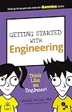 Getting Started with Engineering: Think Like an Engineer! (Dummies Junior)