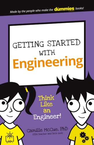 Getting Started with Engineering: Think Like an Engineer! (Dummies Junior)
