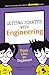 Getting Started with Engineering: Think Like an Engineer! (Dummies Junior)