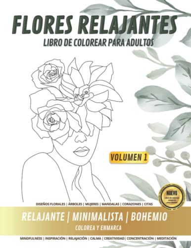 FLORES RELAJANTES ·Libro de Colorear para Adultos ·Preciosos diseños florales de Árboles, Mujeres, Mandalas, Corazones y Frases Inspiradoras: VOLUMEN1 ... con diseños para enmarcar ·50 para colorear